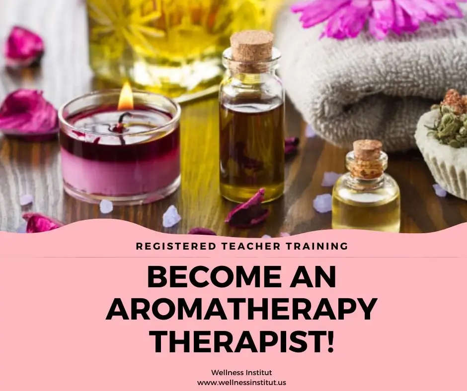 wellnessinstitutteachertrainingaromatherpytherapist