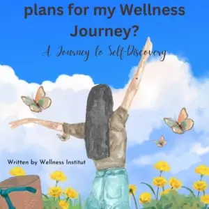 eBook and Workbook: How do I set my Wellness Goals and Plans for my Wellness Journey?